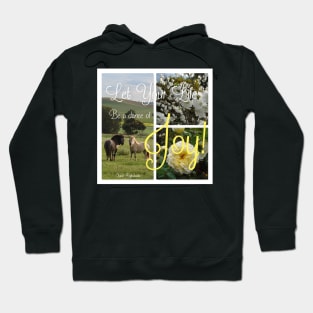 Let Your Life Be a Dance of Joy - Inspirational Quote with Ponies and Flowers Hoodie